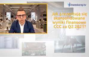 Skonsolidowane wyniki Grupy CCC 2Q2021 - Prezes Zarządu Marcin Czyczereski dla Inwestorzy.tv